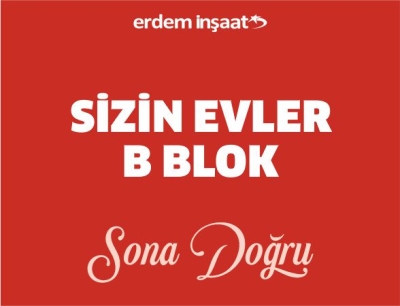 Sizin Evler B BLOK Sona Doğru